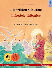 Die wilden Schwäne – Lebedele sălbatice (Deutsch – Rumänisch) - Ulrich Renz - E-Book
