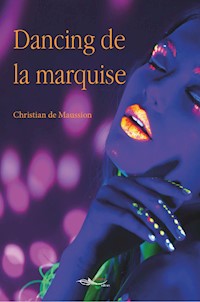 Dancing de la marquise - Christian de Maussion - E-Book