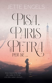 Pisa, Paris und Petra per se... - Jette Engels - E-Book