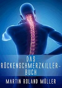 Das Rückenschmerzkiller-Buch - Martin Roland Müller - E-Book