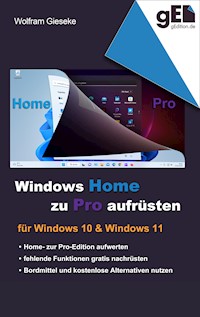 Windows Home zu Pro aufrüsten - Wolfram Gieseke - E-Book