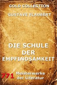 Die Schule der Empfindsamkeit - Gustave Flaubert - E-Book