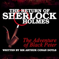The Return of Sherlock Holmes - The Adventure of Black Peter - Sir Arthur Conan Doyle - Hörbuch
