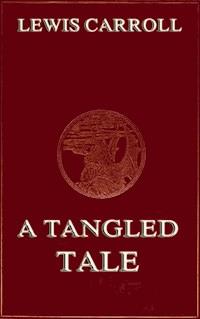 A Tangled Tale - Lewis Carroll - E-Book