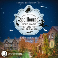 Lieber verhext als verstorben - Spellbound - Mord, Magie und fauler Zauber, Folge 5 (Ungekürzt) - Annabel Chase - Hörbuch