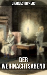 Der Weihnachtsabend - Charles Dickens. - E-Book + Hörbuch