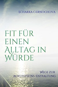 Fit für einen Alltag in Würde - Scharka Cernochova - E-Book