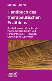 Handbuch des therapeutischen Erzählens (Leben Lernen, Bd. 221) - Stefan Hammel - E-Book