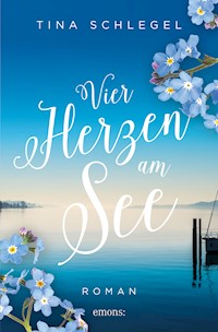 Vier Herzen am See - Tina Schlegel - E-Book