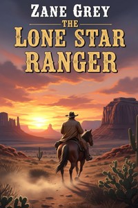 The Lone Star Ranger - Zane Grey - E-Book