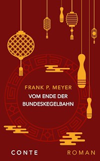 Vom Ende der Bundeskegelbahn - Frank P. Meyer - E-Book