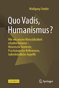Quo Vadis, Humanismus? - Wolfgang Frindte - E-Book