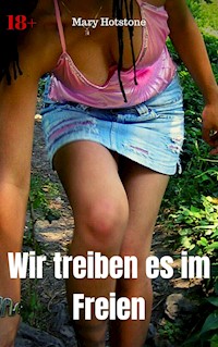 Wir treiben es im Freien - Mary Hotstone - E-Book