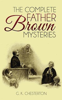 The Complete Father Brown Mysteries - G.K. Chesterton - E-Book