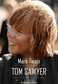 Tom Sawyer - Mark Twain - E-Book