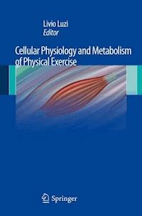 Cellular Physiology and Metabolism of Physical Exercise - - E-Book