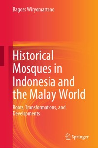 Historical Mosques in Indonesia and the Malay World - Bagoes Wiryomartono - E-Book