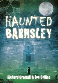 Haunted Barnsley - Richard Bramall - E-Book