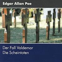 Der Fall Valdemar - Die Scheintoten - Edgar Allen Poe - Hörbuch