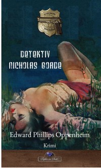 Detektiv Nicholas Goade - Edward Phillips Oppenheim - E-Book