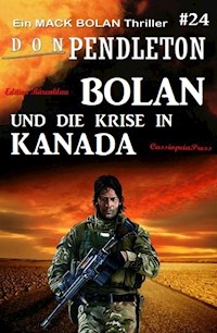 Bolan und die Krise in Kanada: Ein Mack Bolan Thriller #24 - Don Pendleton - E-Book