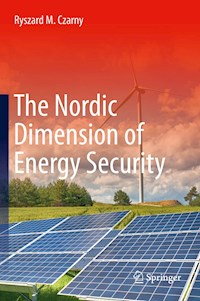 The Nordic Dimension of Energy Security - Ryszard M. Czarny - E-Book