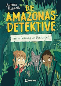 Die Amazonas-Detektive (Band 1) - Verschwörung im Dschungel - Antonia Michaelis - E-Book