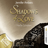 Shadows of Love, Folge 3: Heiße Schatten (Ungekürzt) - Jennifer Ambers - Hörbuch