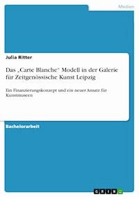 Das „Carte Blanche“ Modell in der  Galerie für Zeitgenössische Kunst Leipzig - Julia Ritter - E-Book