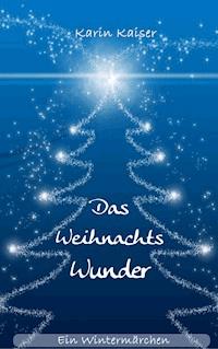 Das Weihnachtswunder - Karin Kaiser - E-Book