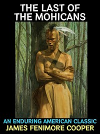 The Last of the Mohicans - James Fenimore Cooper - E-Book