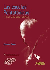 Las escalas pentetónicas y sus escalas afines - Claudio Gabis - E-Book