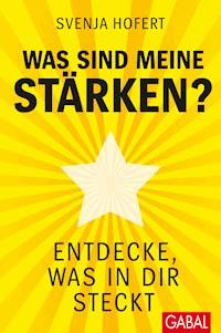 Was sind meine Stärken? - Svenja Hofert - E-Book