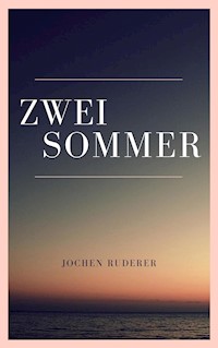 Zwei Sommer - Jochen Ruderer - E-Book