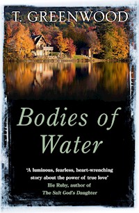Bodies of Water - T. Greenwood - E-Book