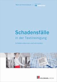 Schadensfälle in der Textilreinigung - Meinrad Himmelsbach - E-Book