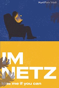Im Netz - Kurt Felix Weill - E-Book