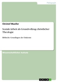 Soziale Arbeit als Grundvollzug christlicher Theologie - Christof Mueller - E-Book