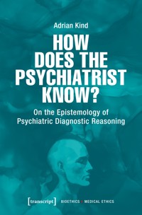How Does the Psychiatrist Know? - Adrian Kind - kostenlos E-Book