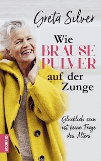 Wie Brausepulver auf der Zunge - Greta Silver - E-Book + Hörbuch