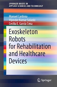 Exoskeleton Robots for Rehabilitation and Healthcare Devices - Manuel Cardona - E-Book