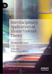 Interdisciplinary Applications of Shame/Violence Theory -  - E-Book