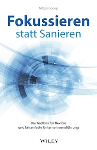 Fokussieren statt Sanieren - Matjaz Gorjup - E-Book