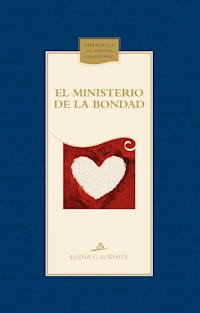 El ministerio de la bondad - Elena Gould de White - E-Book
