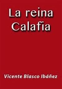 La reina Calafia - Vicente Blasco Ibanez - E-Book