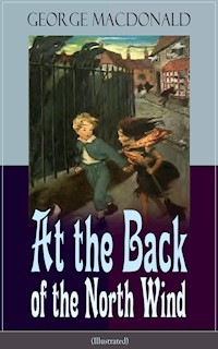 At the Back of the North Wind (Illustrated) - George MacDonald - E-Book