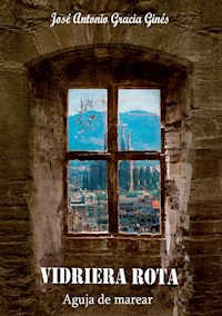 Vidriera rota II - José Antonio Gracia Ginés - E-Book