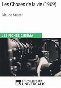 Les Choses de la vie de Claude Sautet - Encyclopaedia Universalis - E-Book