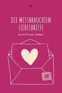 Die missbrauchten Liebesbriefe - Gottfried Keller - E-Book + Hörbuch