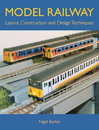 MODEL RAILWAY LAYOUT, DESIGN AND CONSTRUCTION TECHNIQUES - Nigel Burkin - E-Book
